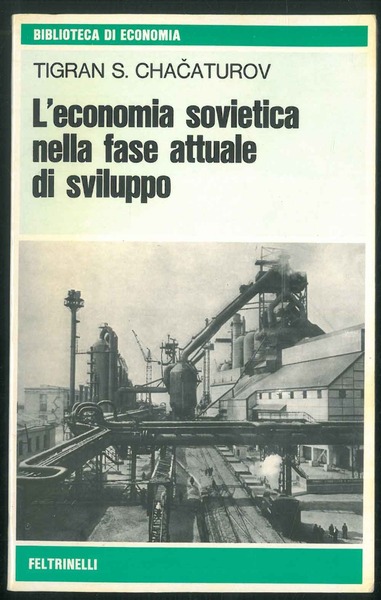 L'economia sovietica nella fase attuale di sviluppo. Traduzione di Ivano …