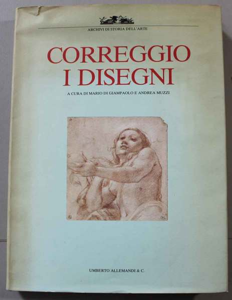 Correggio. I disegni. Presentazione di Federico Zeri