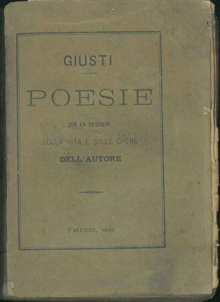 Le poesie di Giuseppe Giusti con un discorso sulla vita …