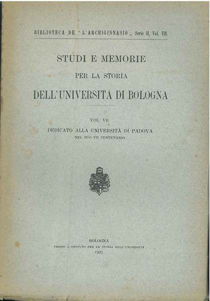 Studi e memorie per la storia dell'università di Bologna. Volume …