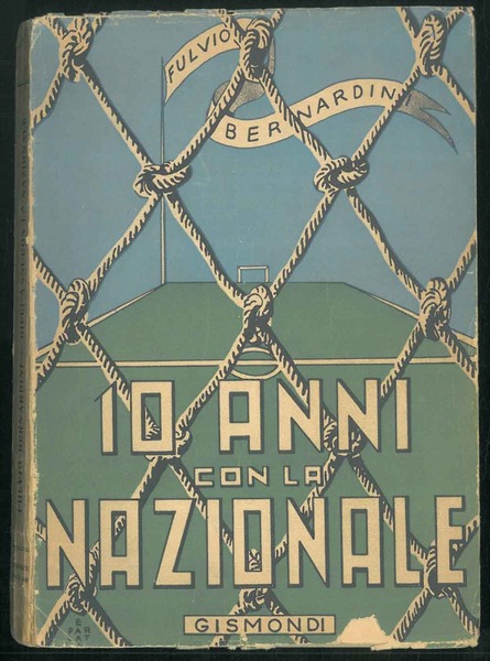Dieci anni con la nazionale. Prefazione di Carlin.