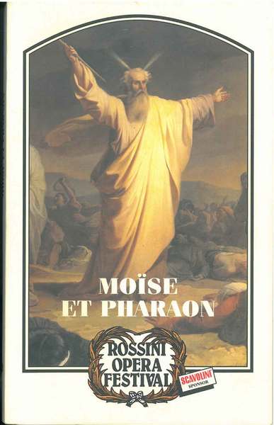 Moise et Pharaon. Opera en quatre actes. Rossini Opera Festival …