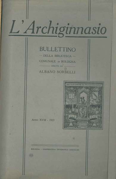 L' Archiginnasio. Bullettino della biblioteca comunale di Bologna. Anno XVIII, …
