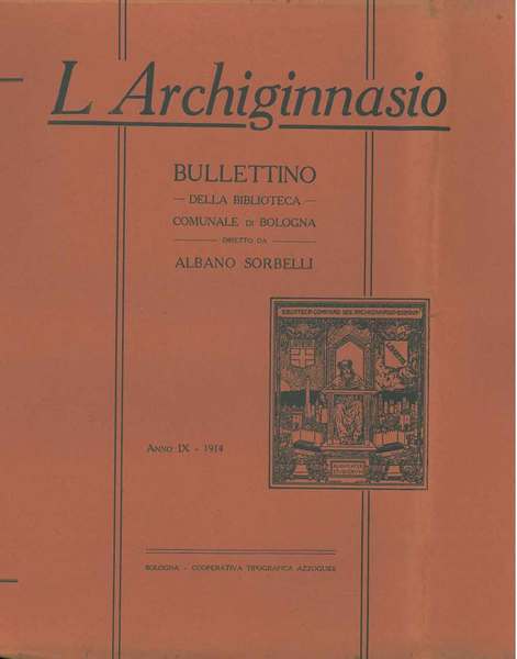 L' Archiginnasio. Bullettino della biblioteca comunale di Bologna. Anno ix, …
