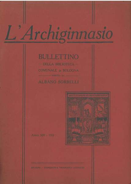 L' Archiginnasio. Bullettino della biblioteca comunale di Bologna. Anno XIII …