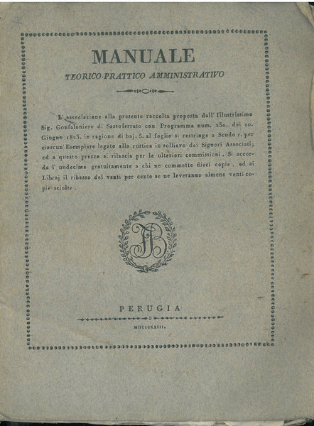 Manuale teorico-prattico amministrativo ossia raccolta delle leggi, regolamenti, circolari, e …