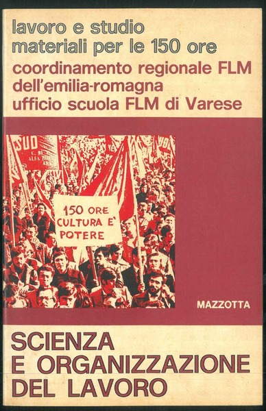 Scienza e organizzazione del lavoro. Materiali per le 150 ore