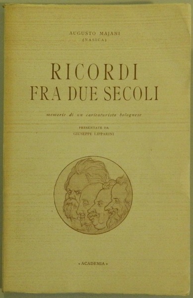 Ricordi fra due secoli. Memorie di un caricaturista bolognese presentate …