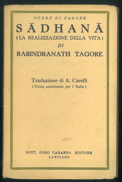 Opere di Tagore. Sadhana (La realizzazione della vita). Traduzione di …
