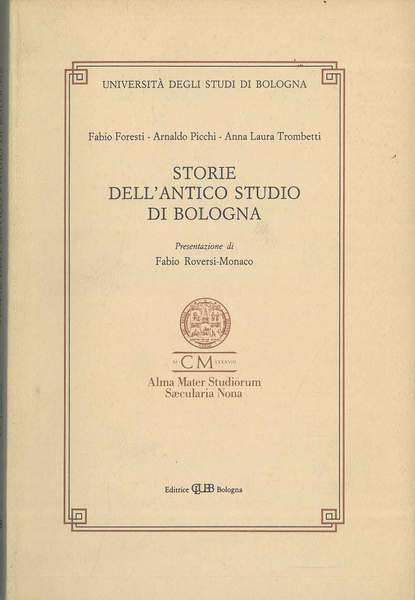 Storie dell'antico Studio di Bologna Presentazione di F. Roversi Monaco