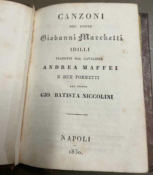 Canzoni del Conte Giovanni Marchetti; Idilli tradotti dal cavaliere Andrea …