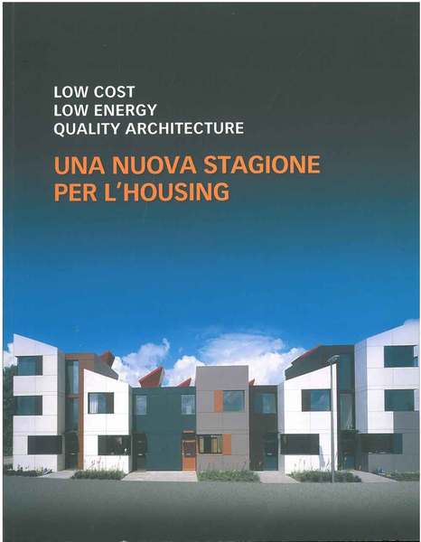 Una nuova stagione per l'housing. Cuore Mostra Saie 2009. Low …