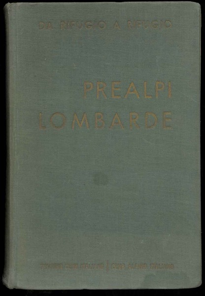 Prealpi lombarde. 135 disegni, 48 illustrazioni, 16 cartine, 1 carta …