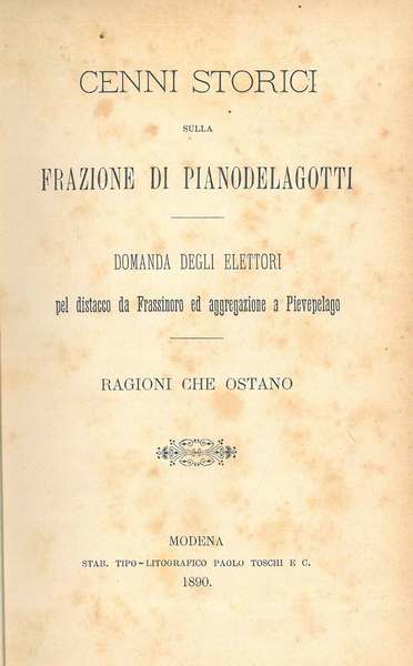 Cenni storici sulla frazione di Pianodelagotti. Domanda degli elettori pel …