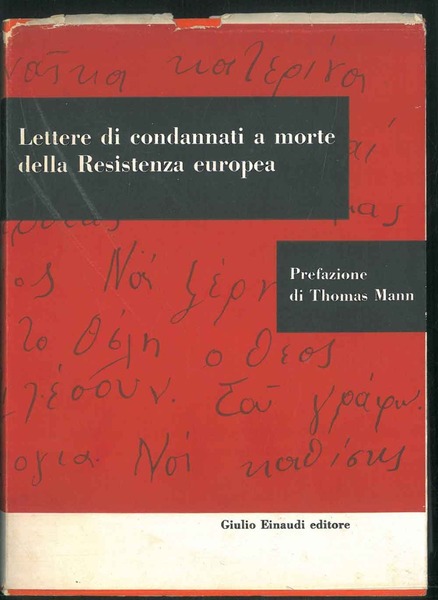 Lettere di condannati a morte della Resistenza europea. A cura …