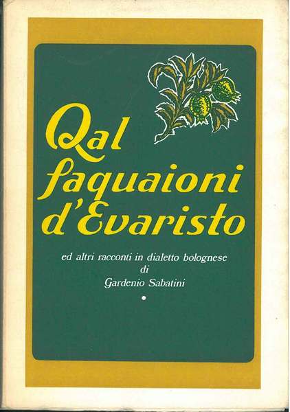 Qual faquaioni d'Evaristo ed altri racconti in dialetto bolognese