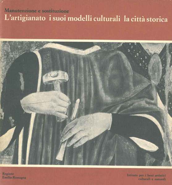 L' artigianato i suoi modelli culturali la città storica. Manutenzione …
