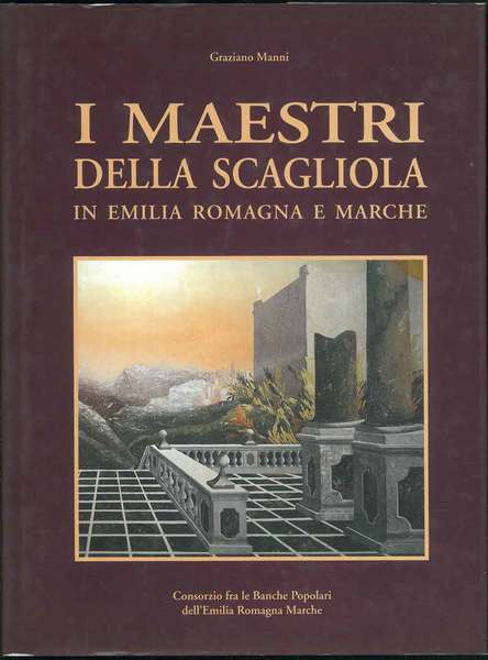 I maestri della scagliola in Emilia Romagna e Marche. Con …
