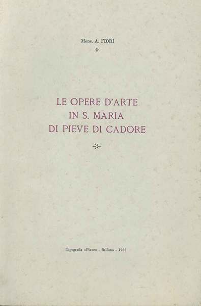 Le opere d'arte in S. Maria di Pieve di Cadore