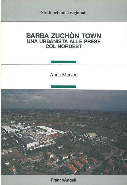 Barba Zuchon town, una urbanista alle prese col nordest