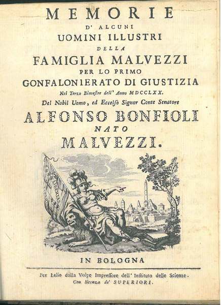 Memorie d'alcuni uomini illustri della famiglia Malvezzi per lo primo …