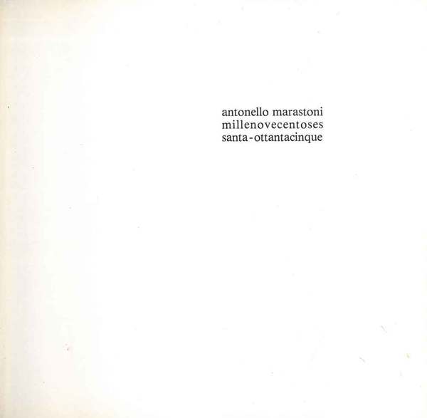 Antonello Marastoni millenovecentosessanta-ottantacinque