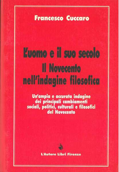 L' uomo e il suo secolo. Il Novecento nell'indagine filosofica