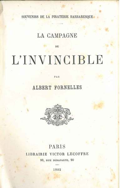 La campagne de l'Invincible. Souvenir de la piraterie barbaresque