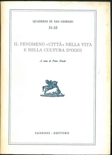 Il fenomeno "città" nella vita e nella cultura d'oggi. Quaderni …