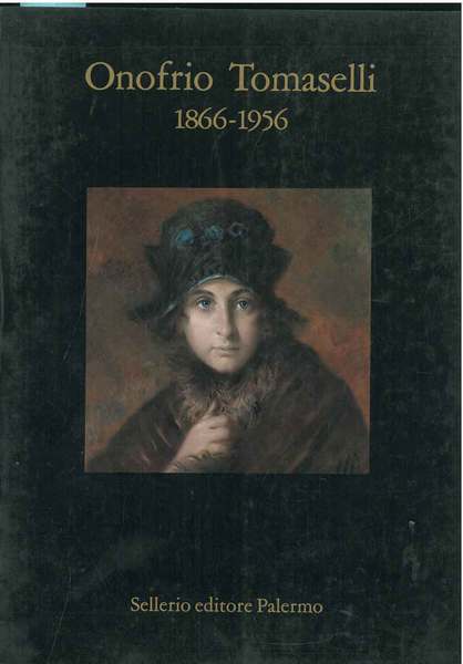 Onofrio Tomaselli 1866 - 1956 Introduzione di D. Favatella Lo …