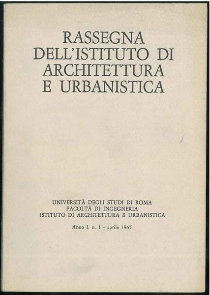 Rassegna dell'Istituto di architettura e urbanistica. Anno I, n. 1 …