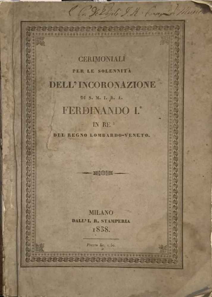 Cerimoniali per le solennità dell'incoronazione di s.m.i.r.a. Ferdinando I° in …