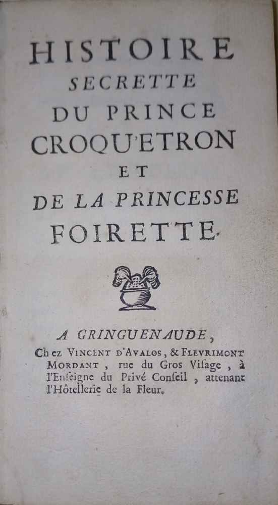 Histoire secrette du prince Croqu'Etron et da la princesse Foirette …