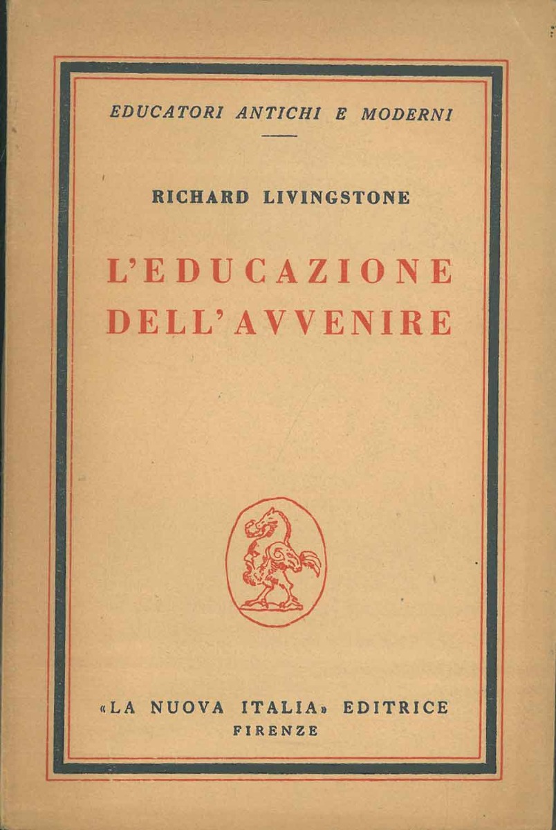 L'educazione dell'avvenire. Traduzione e introduzione di Francesco de Bartolomeis