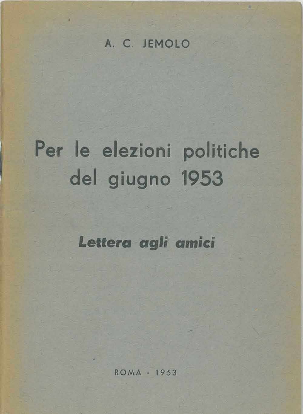 Per le elezioni politiche dal giugno 1953. Lettera agli amici