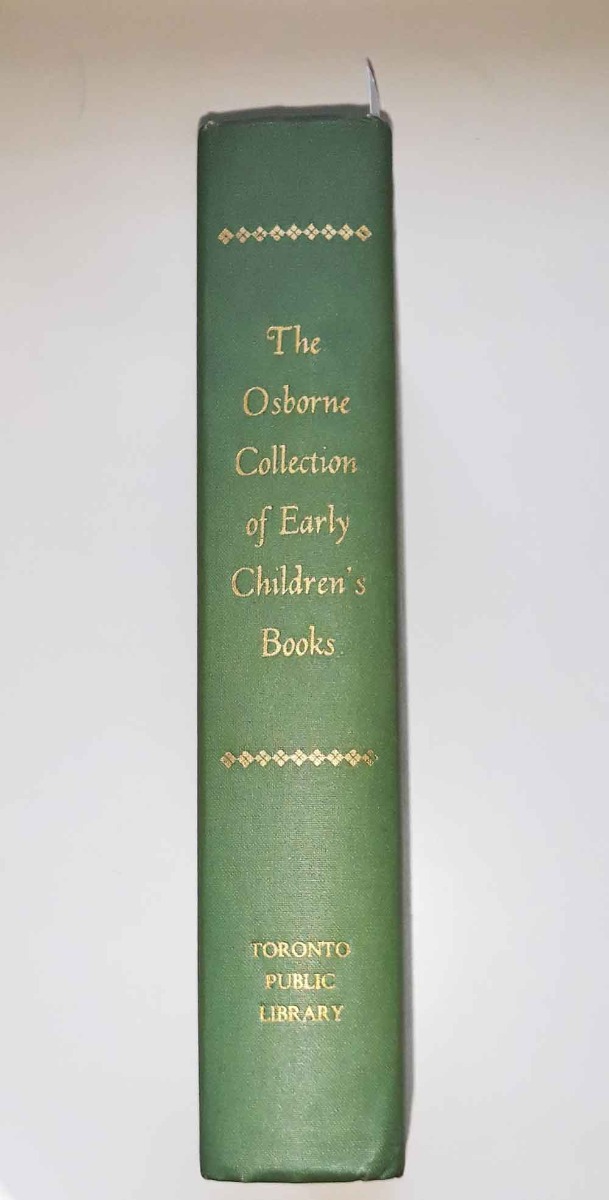 The Osborne Collection of Early Children's Book 1566-1910. A catalogue. …