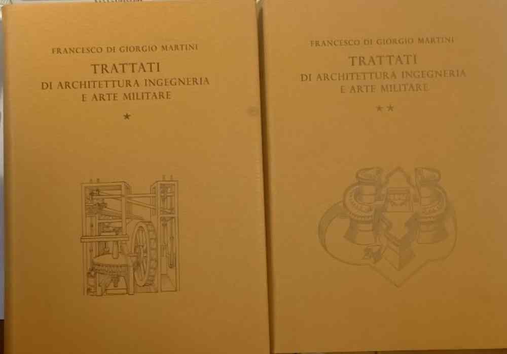Trattati di architetura ingegneria e arte militare. A cura di …