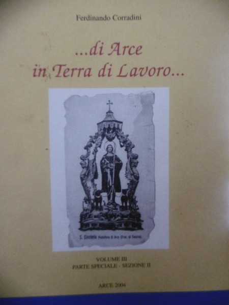 FERDINANDO CORRADINI DI ARCE IN TERRA DI LAVORO VOLUME III …