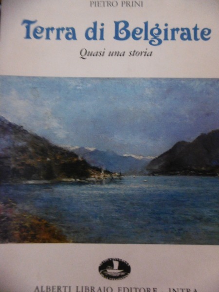 TERRA DI BELGIRATE PIETRO PRINI QUASI UNA STORIA ALBERTI LIBRAIO …