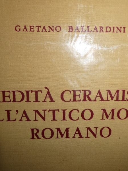 L'EREDITA' CERAMISTICA DELL' ANTICO MONDO ROMANO POLIGRAFICO STATO 1964