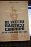 DE VECCHI BASTICO CAMPIONI ULTIMI GOVERNATORI DELLEGEO 1947