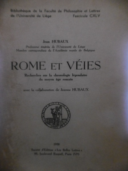 HUBAUX,JEAN. ROME ET V√âIES. RECHERCHES SUR LA CHRONOLOGIE L√âGENDAIRE DU …