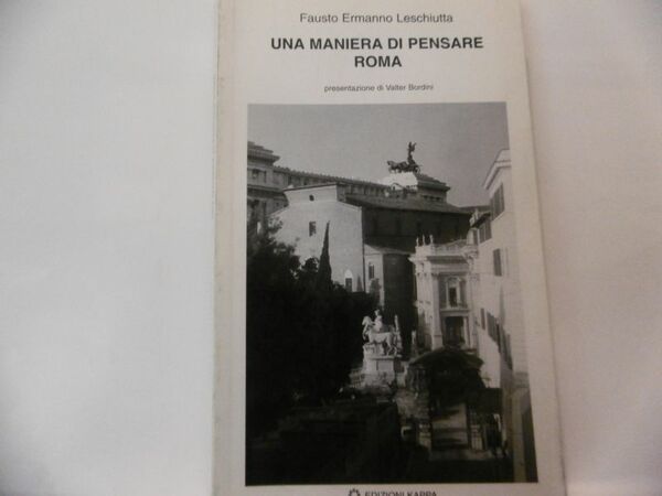 UNA MANIERA DI PENSARE ROMA FAUSTO ERMANNO LESCHIUTTA V.BORDINI EDIZIONI …