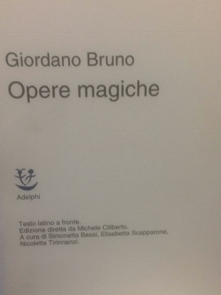 GIORDANO BRUNO, OPERE MAGICHE, ADELPHI, 2000, LATINO A FRONTE