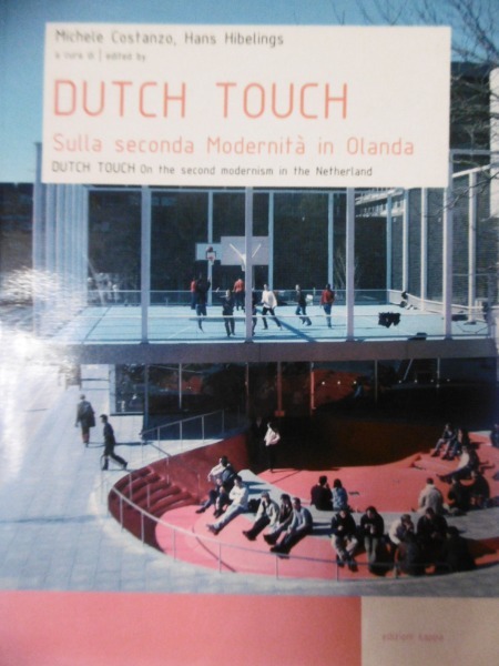 DUTCH TOUCH SULLA SECONDA MODERNITA' IN OLANDA KAPPA 2004