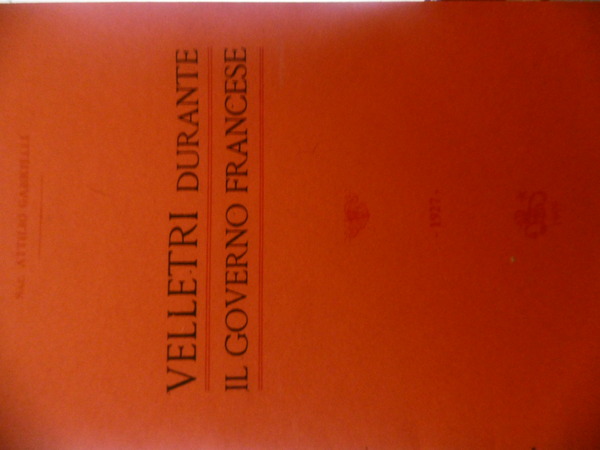 VELLETRI DURANTE IL GOVERNO FRANCESE ATTILIO GABRIELLI