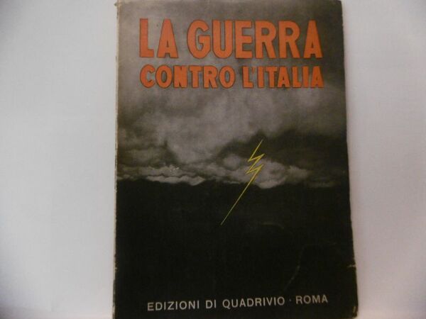 La guerra contro l'Italia edizione di Quadrivio Roma 1940