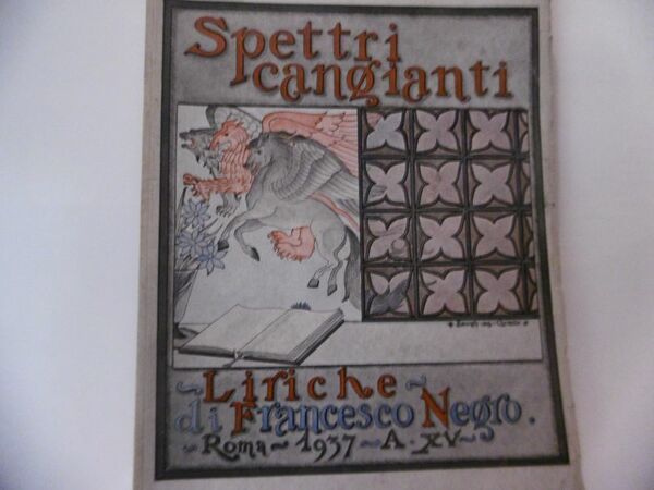 SPETTRI CANGIANTI LIRICHE DI FRANCESCO NEGRO ROMA 1937 AUTOGRAFO DELL'AUTORE …