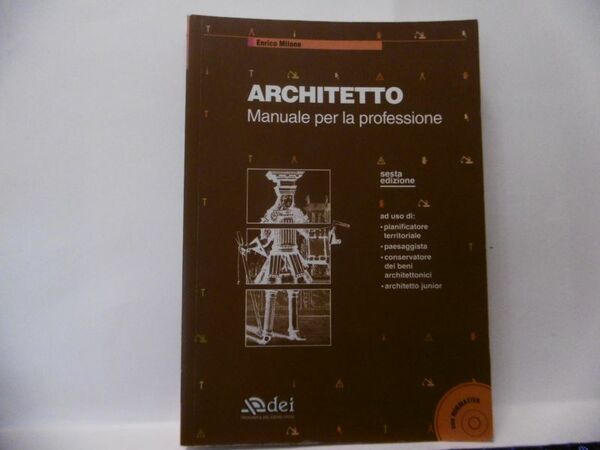 Architetto. Manuale per la professione. Con CD-ROM Enrico Milone