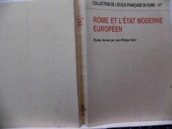 ROME ET L'ETAT MODERNE EUROPEEN JEAN PHILIPPE GENET